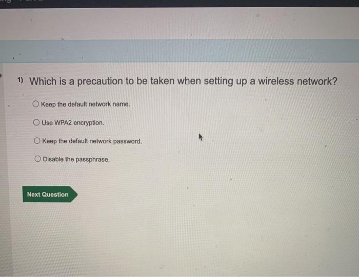  1) Which is a precaution to be taken when setting up