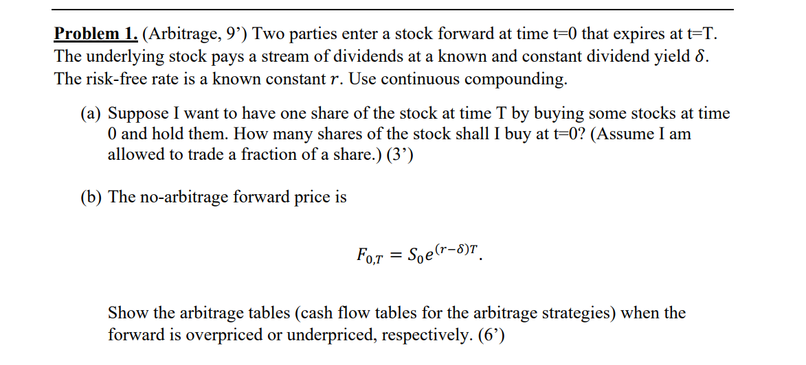  Problem 1. (Arbitrage, 9') Two parties enter a stock forward at