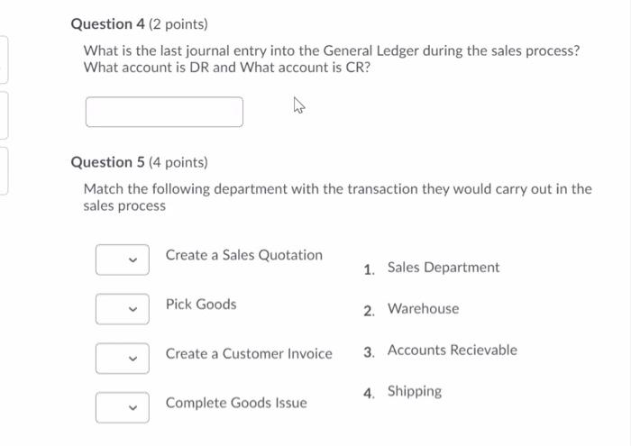  Question 4 (2 points) What is the last journal entry into
