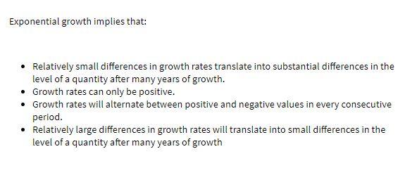  Exponential growth implies that: Relatively small differences in growth rates translate