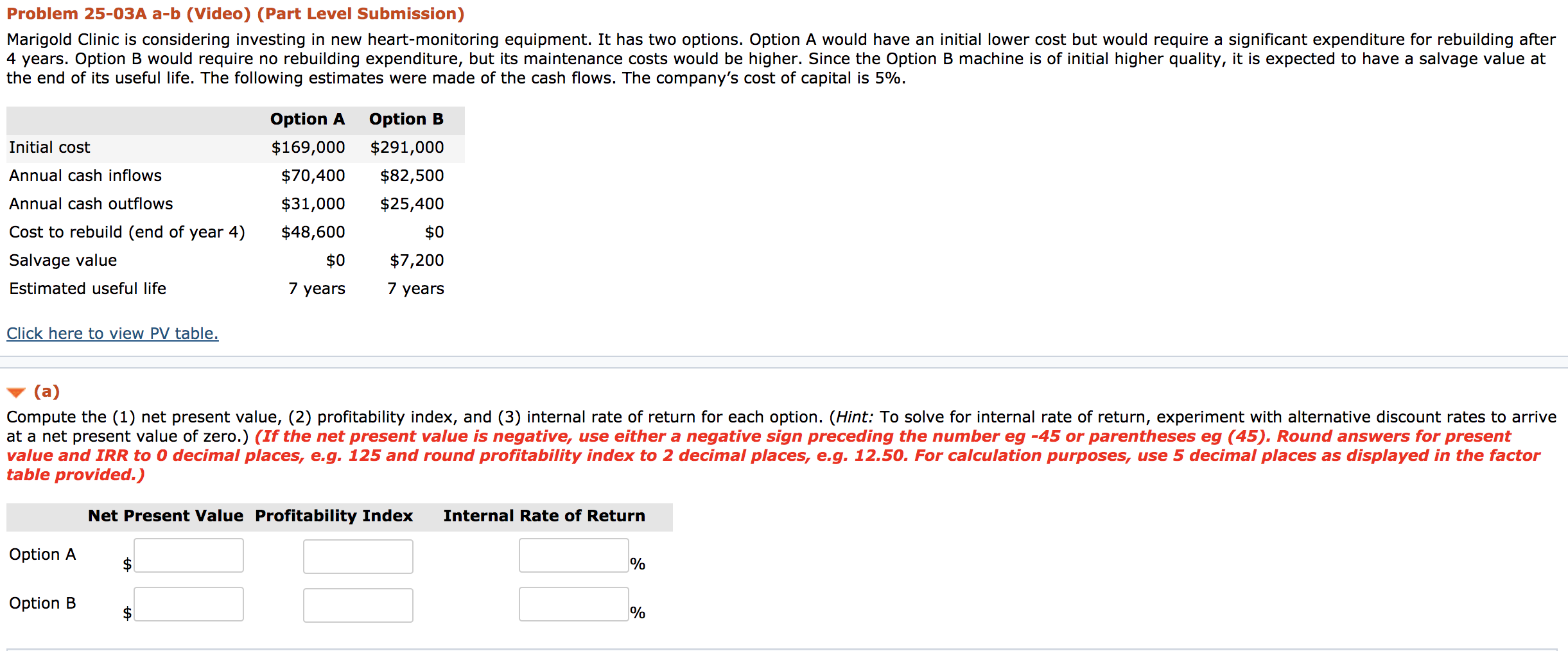 Which option is the better option? Problem 25-03A a-b (Video) (Part Level