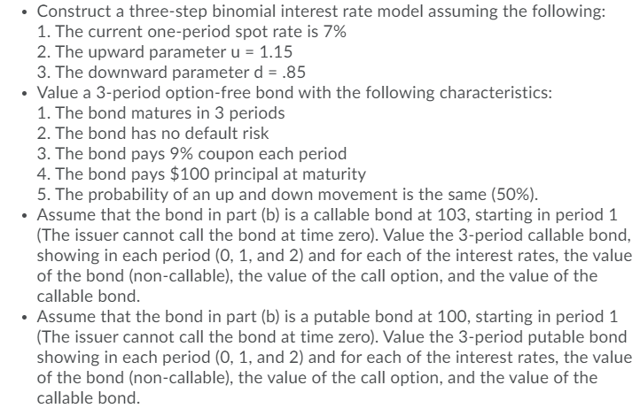  Construct a three-step binomial interest rate model assuming the following: 1.
