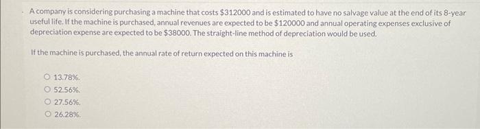 PLEASE HELP URGENT!!! A company is considering purchasing a machine that costs