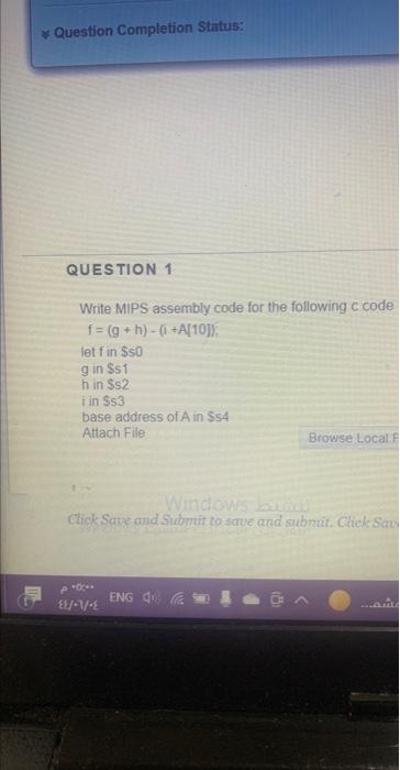  Write MIPS assembly code for the following c. code f=(g+h)(i+A[10)} let