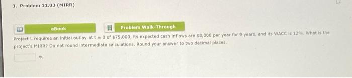 $11,000 per year for 9 years, and its WACC is 11%. What