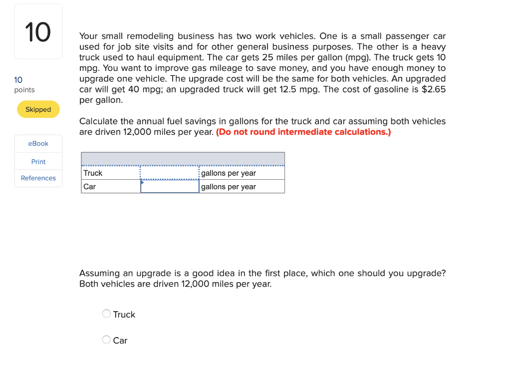  10 Your small remodeling business has two work vehicles. One is