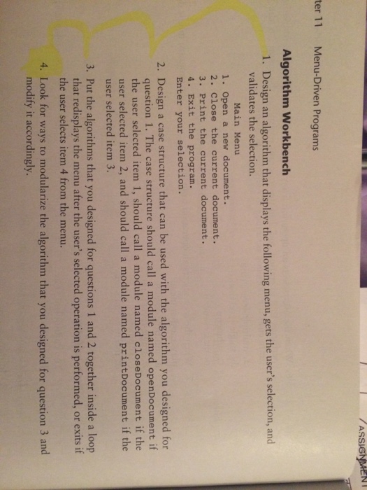  ASSIGNAEN ter 11 Menu-Driven Programs Algorithm Workbench 1. Design an algorithm
