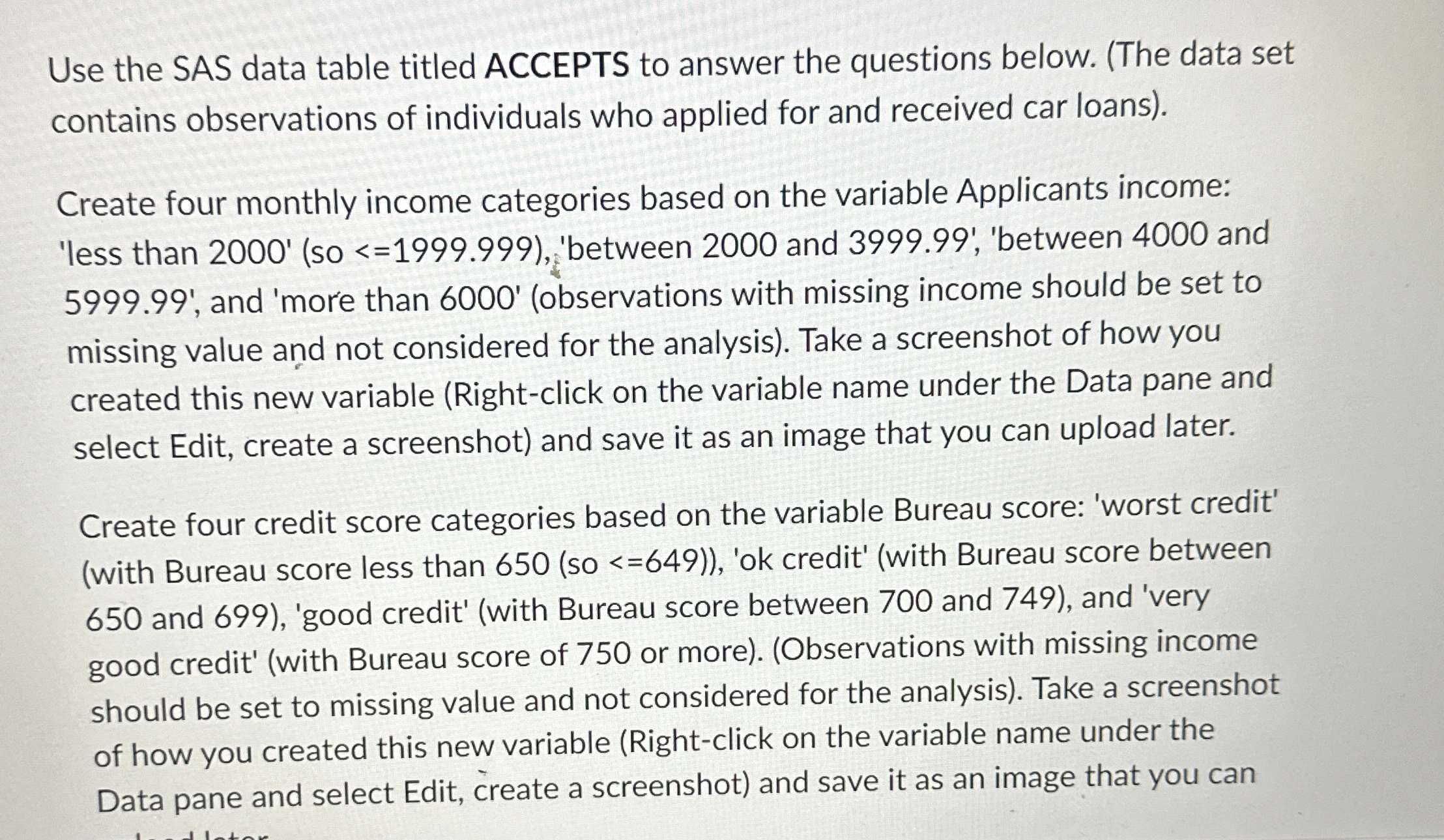  Use the SAS data table titled ACCEPTS to answer the questions