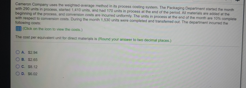  Cameron Company uses the weighted average method in its process costing