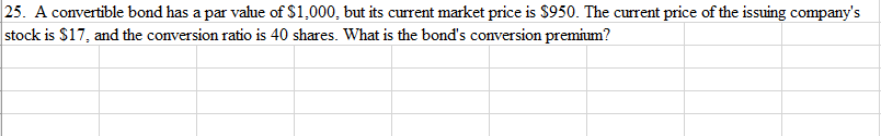  Please show work in excel where applicable 25. A convertible bond