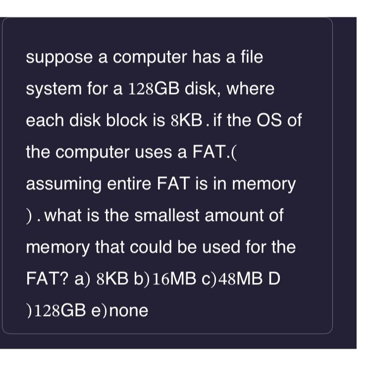  suppose a computer has a file system for a 128GB disk,