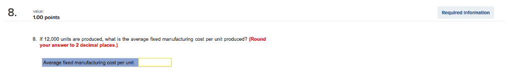 labor 1.600 Variable manufacturing overhead 3.90 Fixed manufacturing overhead 2.900 Fixed selling