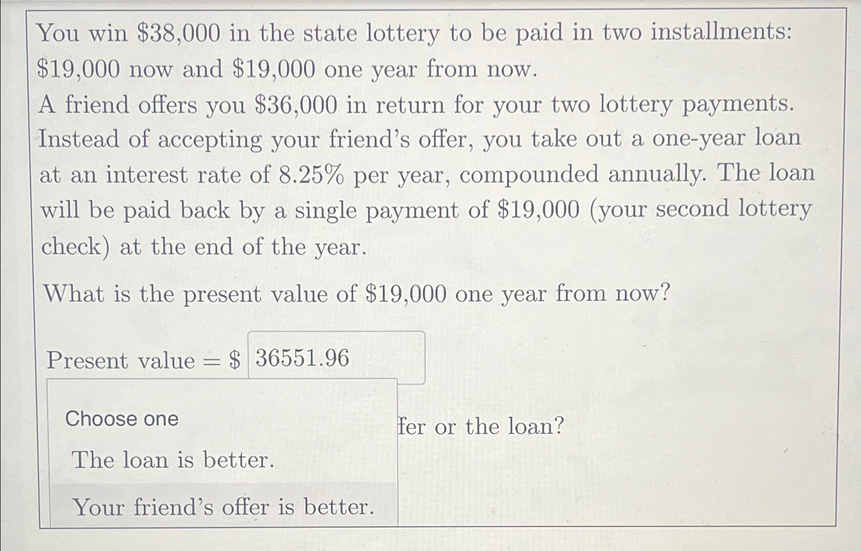  You win $38,000 in the state lottery to be paid in