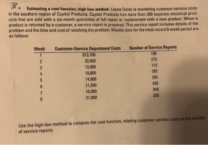  Estimating a cost function, high-low method. Laurie Daley is examining customer-service