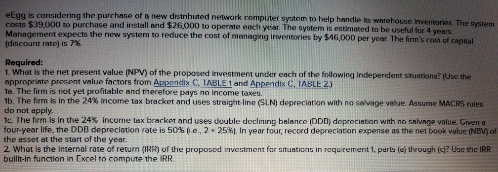 Answer question 1 through 2 for eEgg egg is considering the purchase