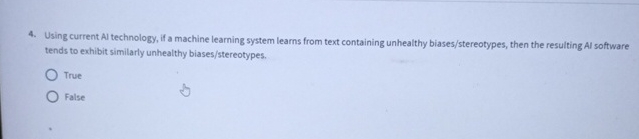  Using current Al technology, if a machine learning system learns from