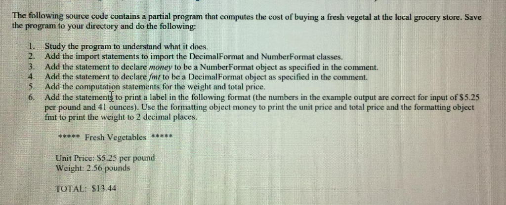  The following source code contains a partial program that computes the