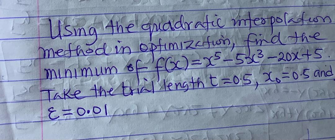  Using the griadratic interpolation method in optimization, find the minimum of