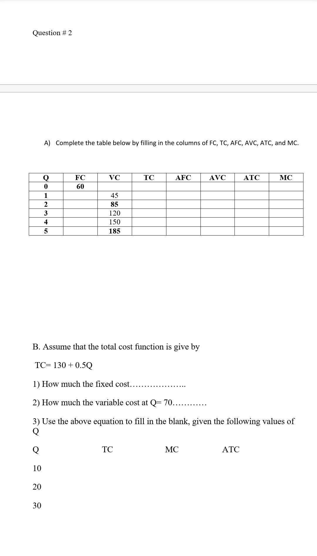  Question #2 A) Complete the table below by filling in the
