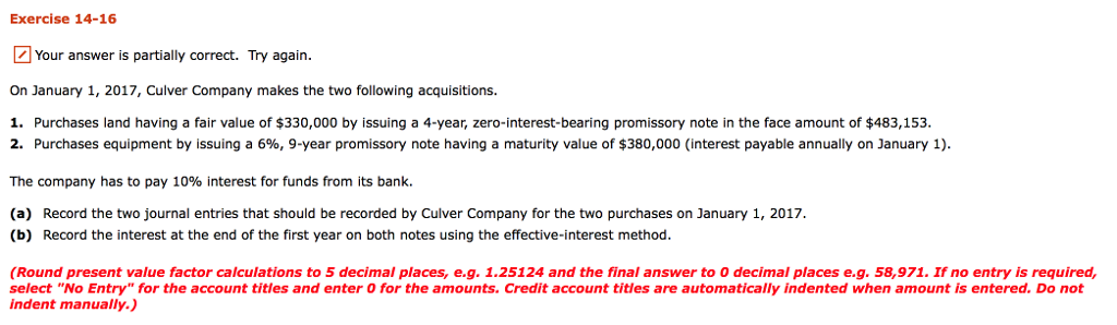Please advise on the red boxes. Exercise 14-16 Your answer is partially
