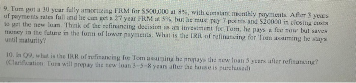  9. Tom got a 30 year fully amortizing FRM for $500,000