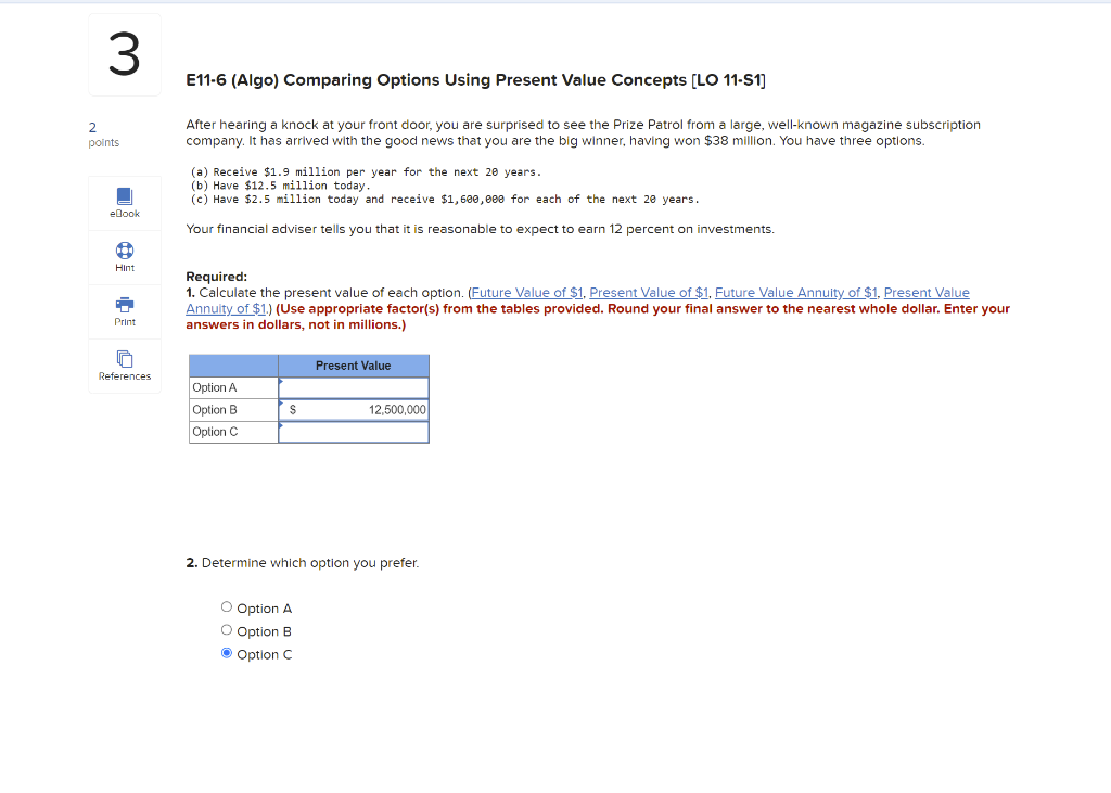 3 E11-6 (Algo) Comparing Options Using Present Value Concepts [LO 11-S1)