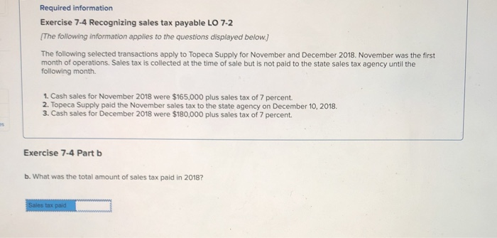  Required information Exercise 7-4 Recognizing sales tax payable LO 7-2 The