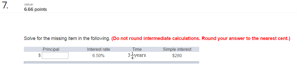 Solve for the missing item in the following. (Do not round intermediate