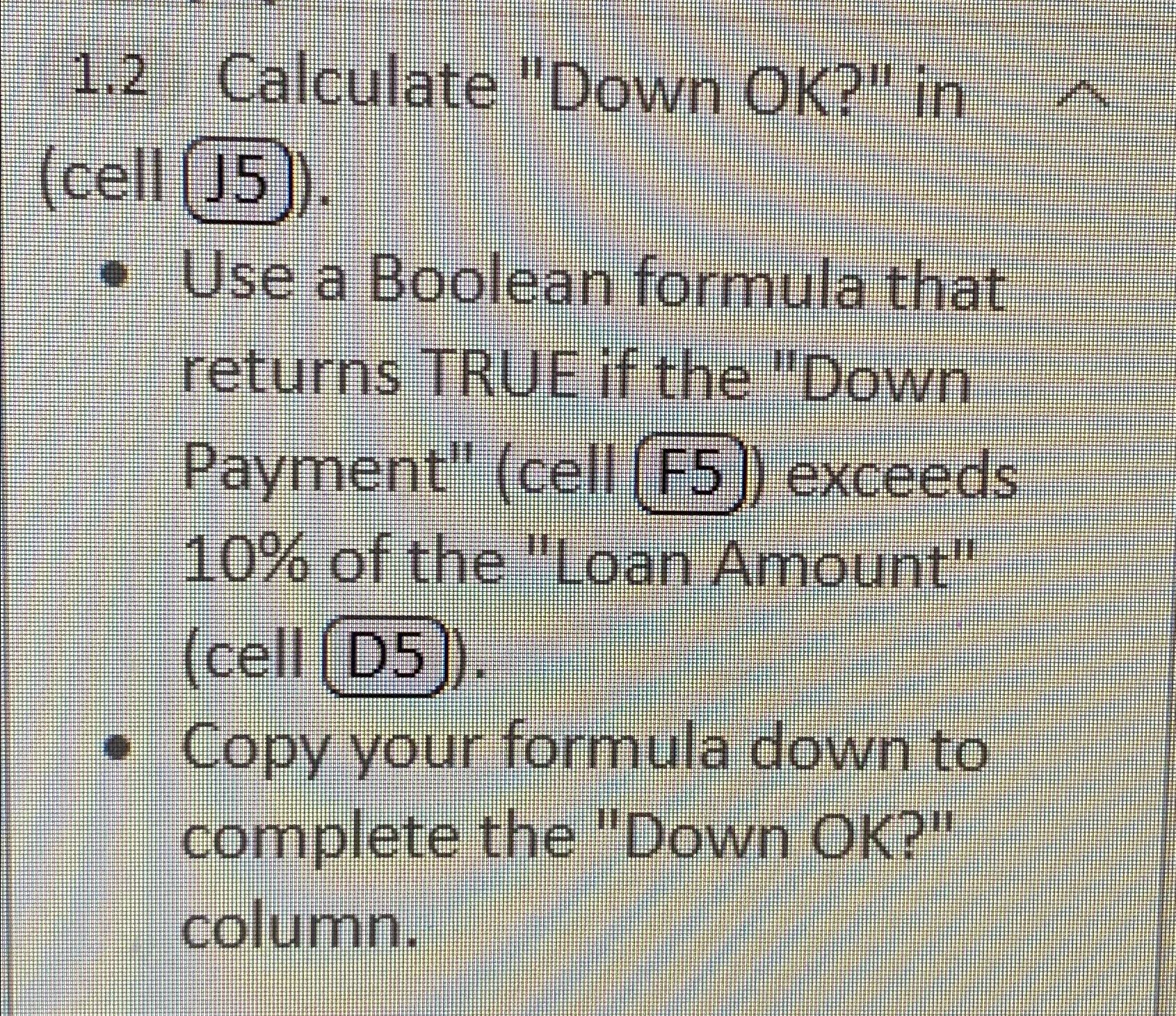  1.2 Calculate "Down OK?" in (cell (J5)). Use a Boolean formula