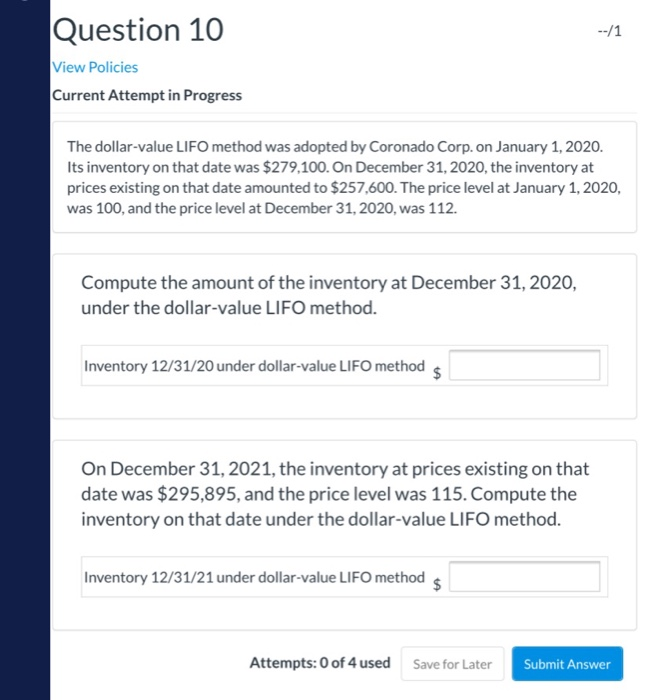  Question 10 --/1 View Policies Current Attempt in Progress The dollar-value