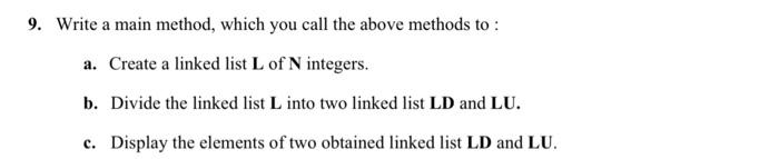 the above methods to : a. Create a linked list L of