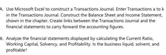  A. Use Microsoft Excel to construct a Transactions Journal.Enter Transactions a