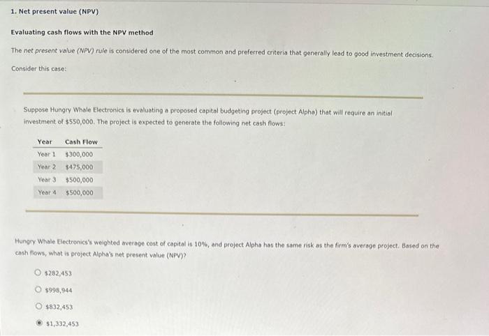  1. Net present value (NPV) Evaluating cash flows with the NPV