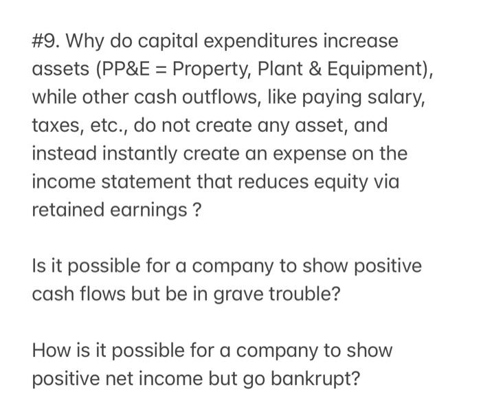  #9. Why do capital expenditures increase assets (PP&E = Property, Plant