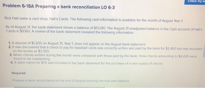  Problem 6-18A Preparing a bank reconciliation LO 6-3 Rick Hall owns
