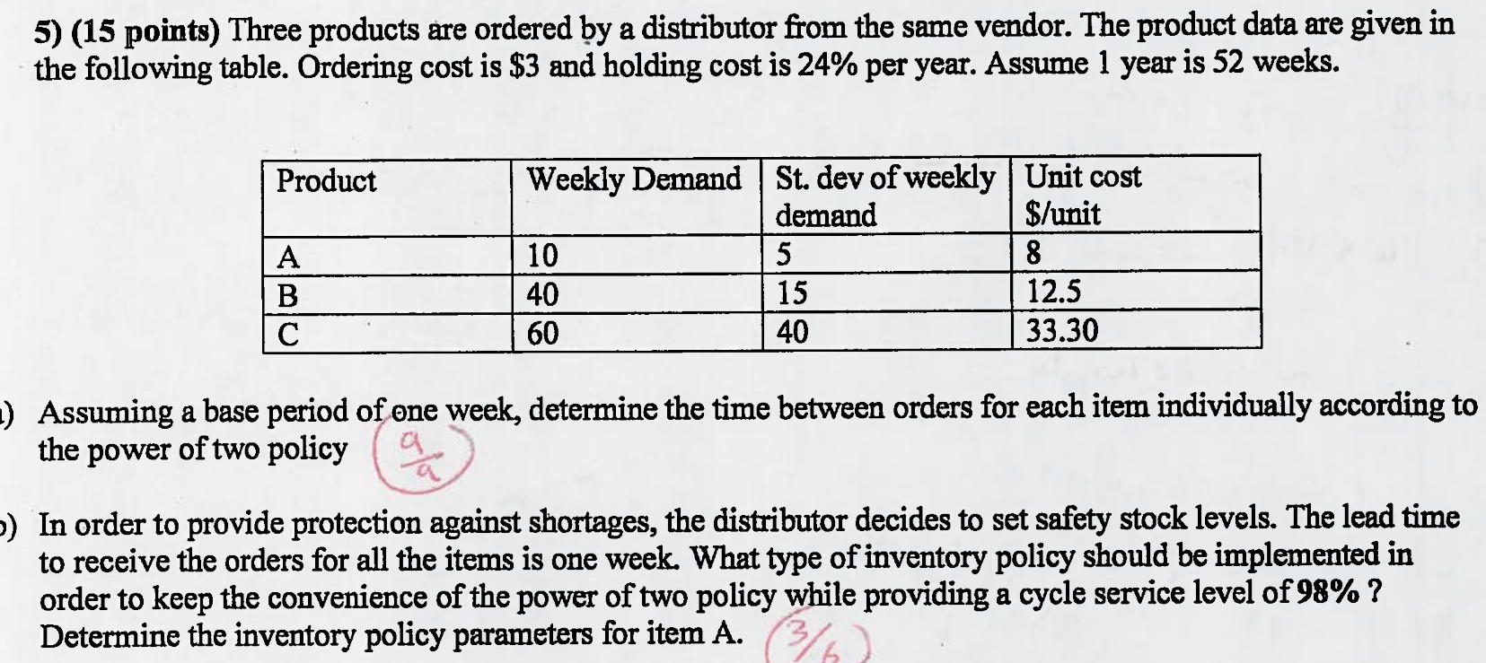  5) (15 points) Three products are ordered by a distributor from
