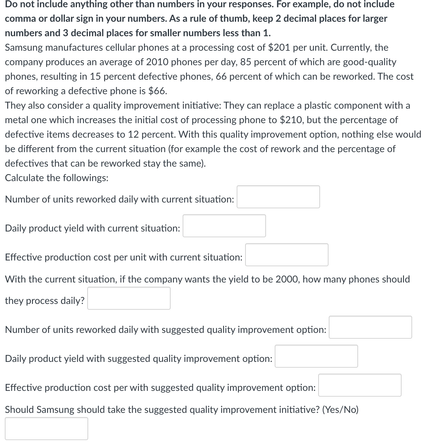  Do not include anything other than numbers in your responses. For