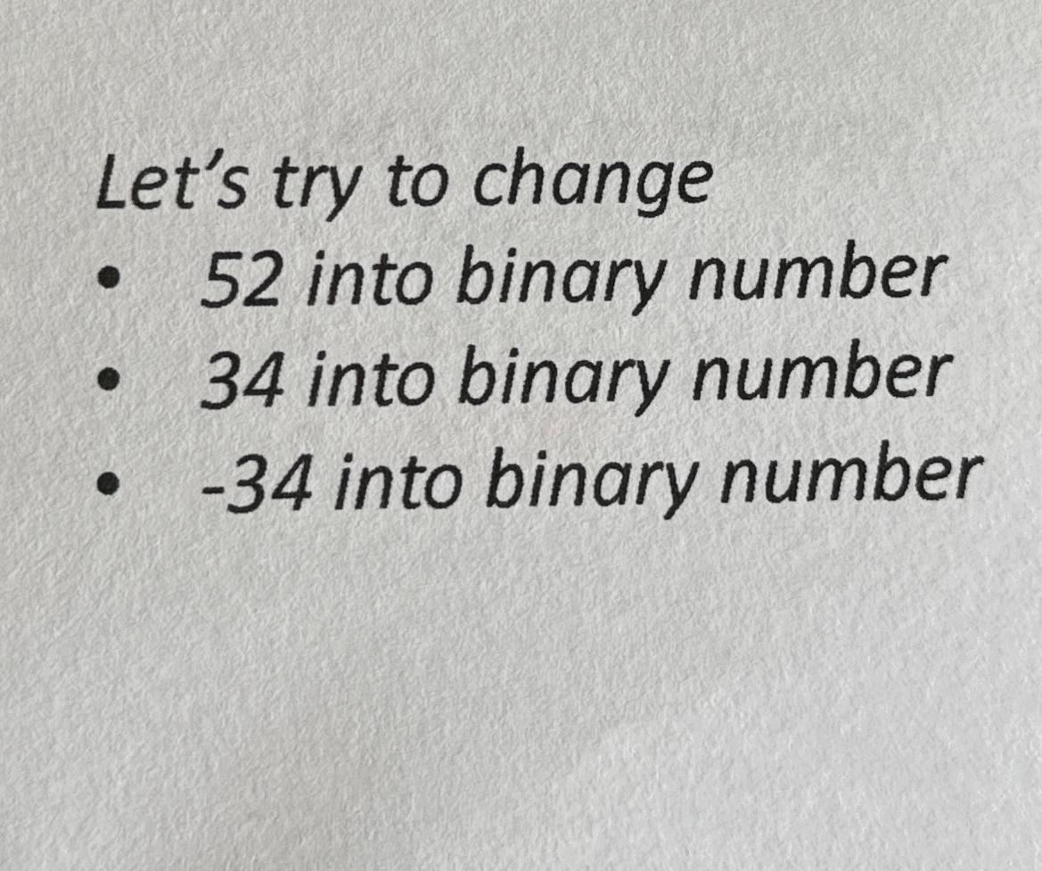  52 into binary number 34 into binary number -34 into binary