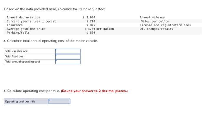  Based on the data provided here, calculate the items requested: a.