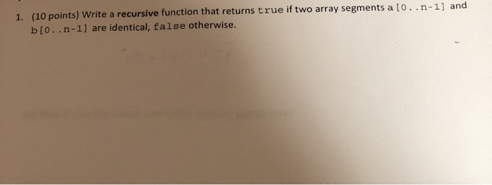  C++ Language 1. (10 points) Write a recursive function that returns
