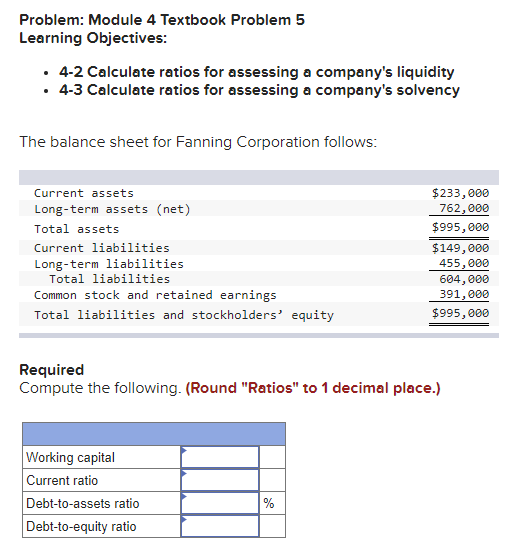  Problem: Module 4 Textbook Problem 5 Learning Objectives: - 4-2 Calculate