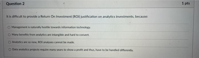  Question 2 1 pts It is difficult to provide a Return