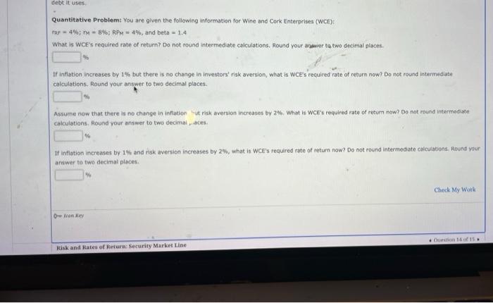  debt it uses. Quantitative Problem: You are given the following information