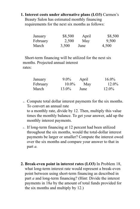  1. Interest costs under alternative plans (LO3) Carmen's Beauty Salon has