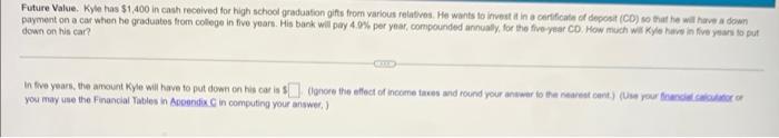  Future Value. Kyle has $1,400 in cash received for high school