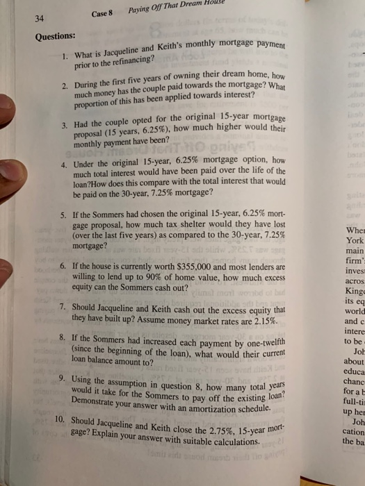 years ago, the mortgage rates were pretty high. The fixed rate on