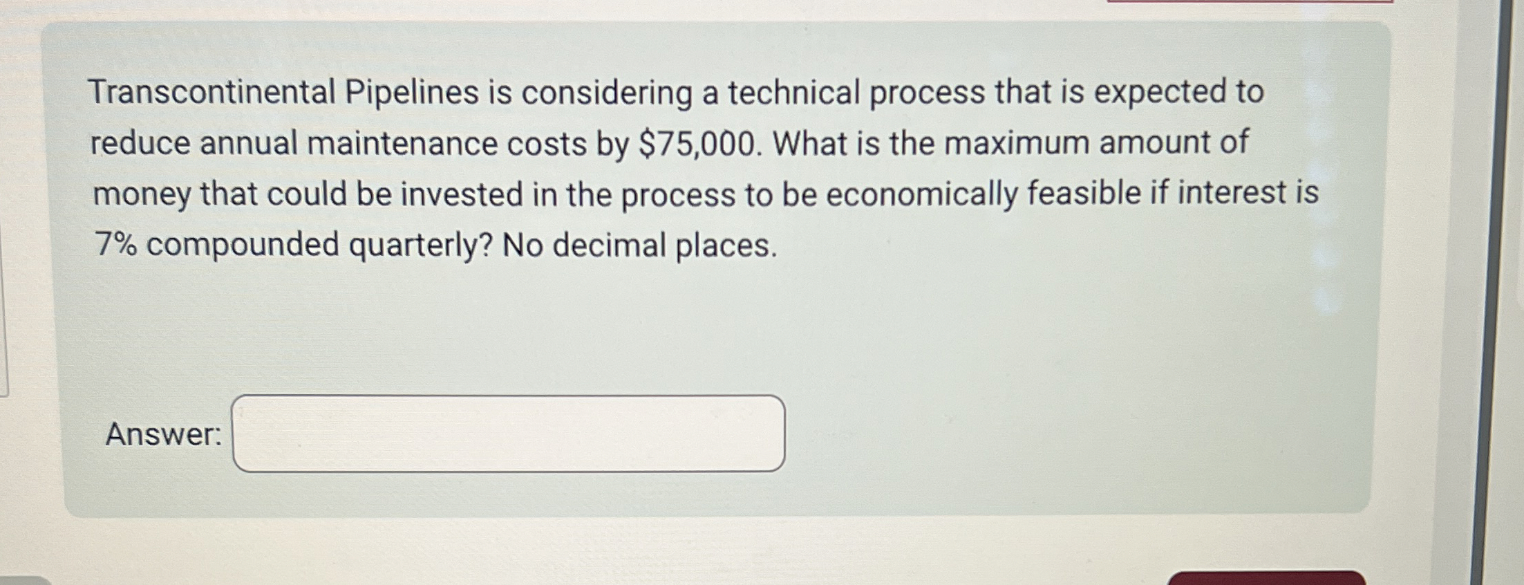  Transcontinental Pipelines is considering a technical process that is expected to