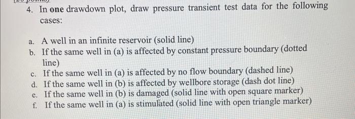 please plot by doctor well testing 4. In one drawdown plot, draw
