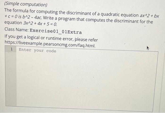 Java (Simple computation) The formula for computing the discriminant of a quadratic