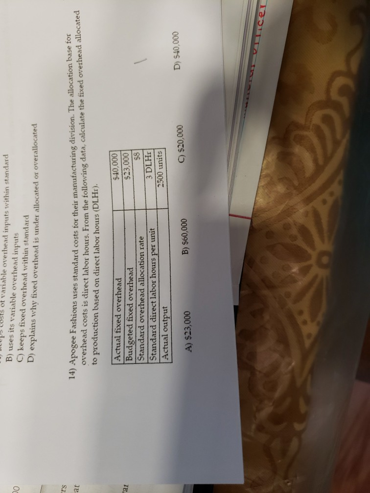  p 00ts ot variable overhead inputs within standard B) uses its